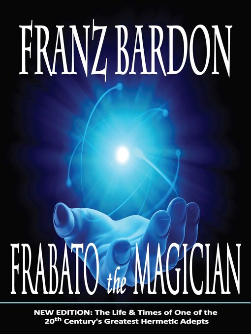 Title details for Frabato the Magician by Franz Bardon - Available